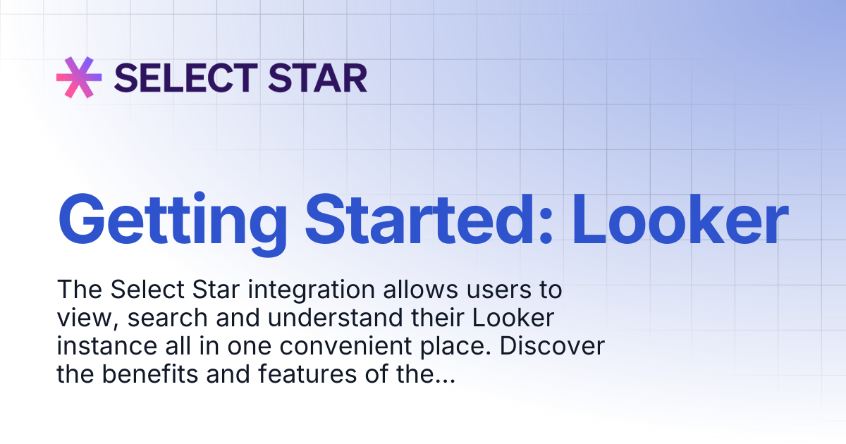 Getting Started: Looker | Select Star