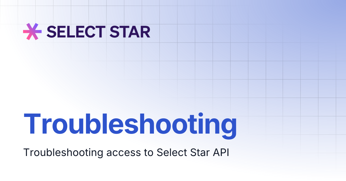 Troubleshooting | Select Star